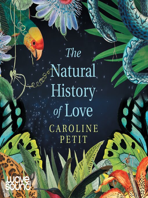 Title details for The Natural History of Love by Caroline Petit - Available